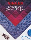 Embellished Quilted Projects (Singer Sewing Reference Library),Used