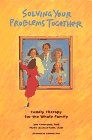 Solving Your Problems Together: Family Therapy for the Whole Family,Used