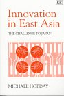 INNOVATION IN EAST ASIA: The Challenge to Japan,Used