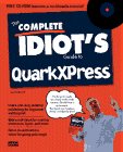 The Complete Idiot's Guide to Quarkxpress,Used