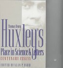 Thomas Henry Huxley'S Place In Science And Letters: Centenary Essays (The University Of Georgia Humanities Center Series On Scie,Used