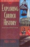 Exploring Church History: 20 Centuries of Christ's People,Used