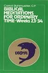 Biblical Meditations For Ordinary Time: Part Iii, Weeks 23 To 34,Used