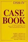 Dsmiv Casebook: A Learning Companion To The Diagnostic And Statistical Manual Of Mental Disorders-new