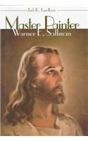 Master Painter: Warner E. Sallman,Used