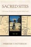 Sacred Sites: Christian Perspectives On The Holy Land,Used