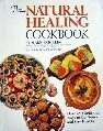 The Natural Healing Cookbook: Over 450 Delicious Ways to Get Better and Stay Healthy,Used