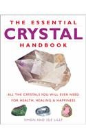 The Essential Crystal Handbook: All the Crystals You Will Ever Need for Health, Healing & Happiness,Used