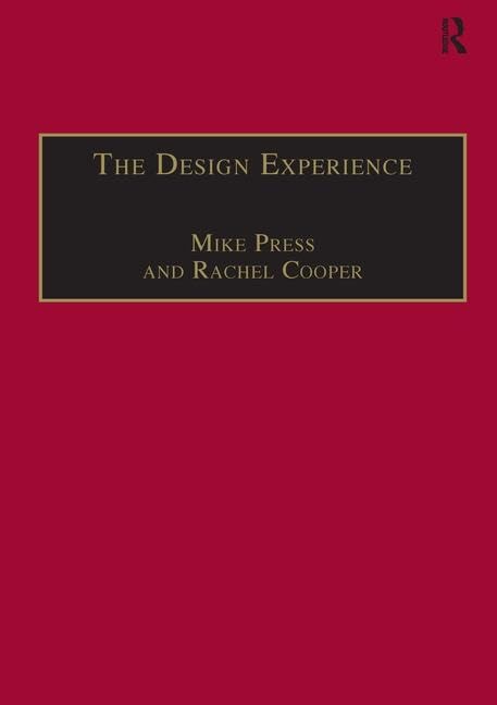 The Design Experience: The Role of Design and Designers in the TwentyFirst Century,Used