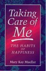 Taking Care of Me: The Habits of Happiness,Used