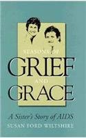 Season's of Grief and Grace a Sister's Story of AIDS,Used