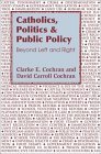 Catholics, Politics, and Public Policy: Beyond Left and Right,Used