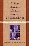 The Lost Art of Listening: How Learning to Listen Can Improve Relationships,Used