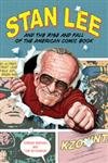 Stan Lee and the Rise and Fall of the American Comic Book,Used