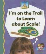 I'm on the Trail to Learn About Scale! (Science Made Simple),Used