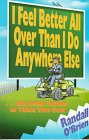 I Feel Better All over Than I Do Anywhere Else: ...And Other Stories to Tickle Your Soul,Used