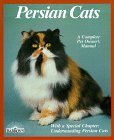 Persian Cats : Everything About Purchase, Care, Nutrition, Disease, And Behavior,New