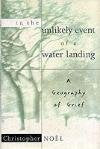 In The Unlikely Event Of A Water Landing:: A Geography Of Grief-new