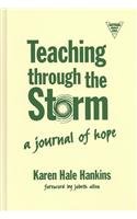 Teaching Through the Storm: A Journal of Hope (The Practitioner Inquiry Series),Used