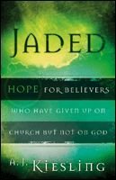 Jaded: Hope for Believers Who Have Given Up on Church, but Not on God,Used