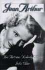 Jean Arthur: The Actress Nobody Knew,Used