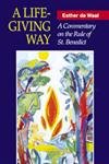 A LifeGiving Way: A Commentary on the Rule of St. Benedict,Used