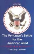 The Pentagons Battle For The American Mind: The Early Cold War (Volume 97) (Williamsford Texas A&M University Military History