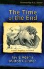The Time of the End: Daniel's Prophecy Reclaimed,Used
