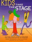 Kids Take the Stage: Helping Young People Discover the Creative Outlet of Theater,Used