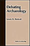 Debating Archaeology (Studies in Archaeology),Used