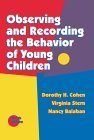 Observing And Recording The Behavior Of Young Children-new