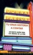 Tu gran historia a contar: Un nuevo guin para los dramas de la vida (Spanish Edition),Used