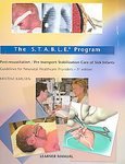 The S.T.A.B.Le. Program: Pretransport / Postresuscitation Stabilization Care Of Sick Infants: Guidelines For Neonatal Healthca