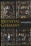 Medieval Germany: An Encyclopedia (Routledge Encyclopedias of the Middle Ages),Used