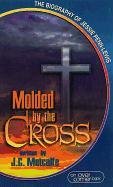 Molded By The Cross,New