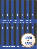 Various Atwoods: Essays on the Later Poems, Short Fiction, and Novels,New