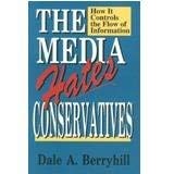 The Media Hates Conservatives: How It Controls the Flow of Information,Used