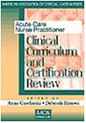 Acute Care Nurse Practitioner: Clinical Curriculum and Certification Review,Used