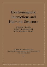 Electromagnetic Interactions and Hadronic Structure (Cambridge Monographs on Particle Physics, Nuclear Physics and Cosmology, Se,Used