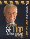Get It! StreetSmart Negotiation at Work: How Emotions Get You What You Want,Used