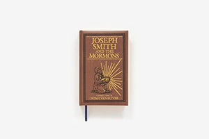 Joseph Smith And The Mormons: A Graphic Biography,Used