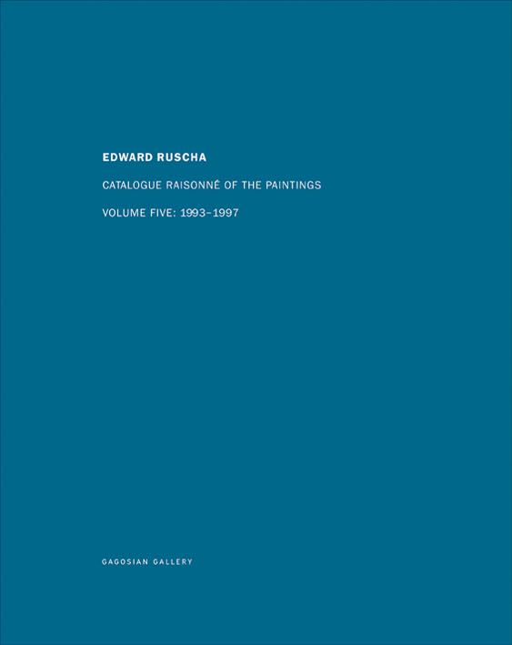 Edward Ruscha Catalogue Raisonne of the Paintings, Volume 5: 19931997,Used