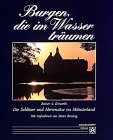 Burgen die im Wasser traumen: Die Burgen und Schlosser im Munsterland, ihre Geschichte und ihre Gegenwart, ihre Baumeister und i,Used