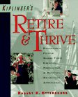 Kiplinger's Retire & Thrive: Remarkable People Share Their Creative, Productive & Profitable Retirement Strategies,Used