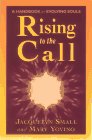 Rising to the Call: Healing Ourselves and Helping Others in the Coming Era: A Handbook for Evolving Souls,Used