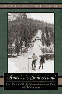 America's Switzerland: Estes Park and Rocky Mountain National Park, the Growth Years,Used