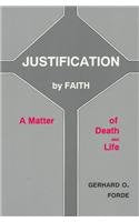 Justification By Faith: A Matter Of Death And Life,Used