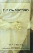 The Cia Doctors: Human Rights Violations By American Psychiatrists,Used