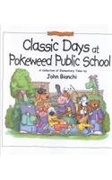 Classic Days At Pokeweed Public School (Pokeweed Public School Series),Used