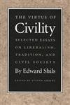 The Virtue of Civility: Selected Essays on Liberalism, Tradition, and Civil Society,New